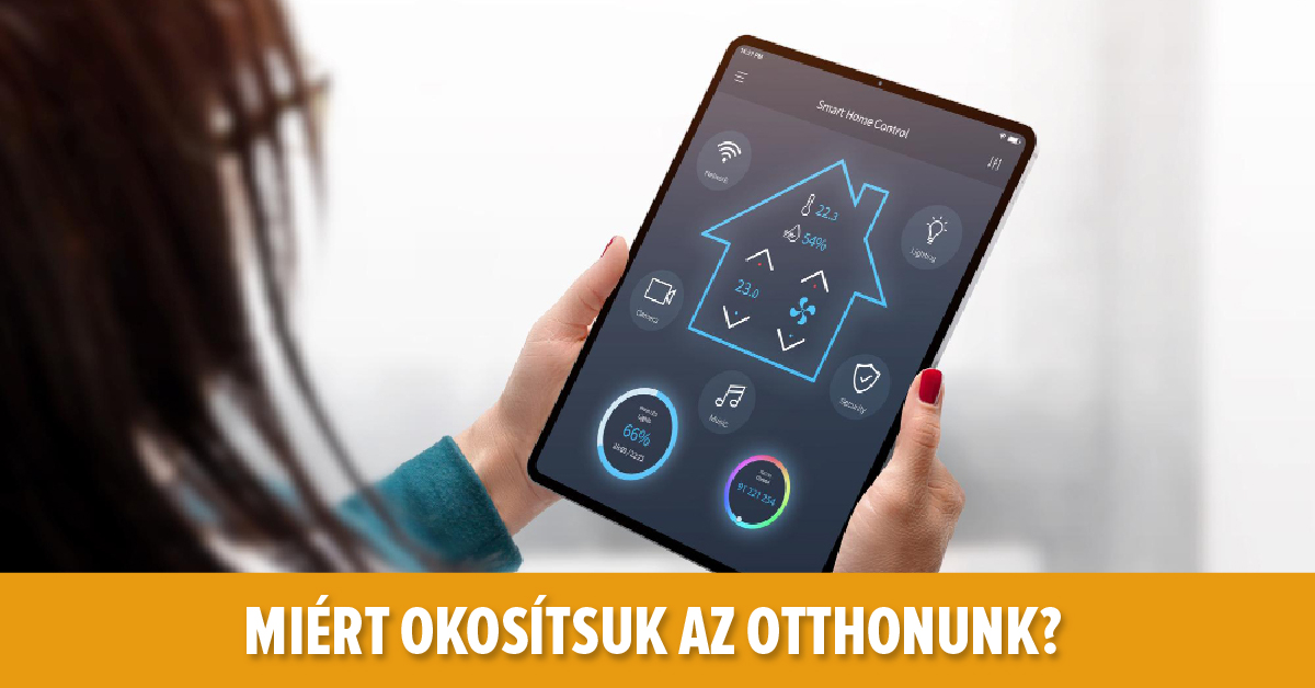 Miért okosítsuk az otthonunkat?