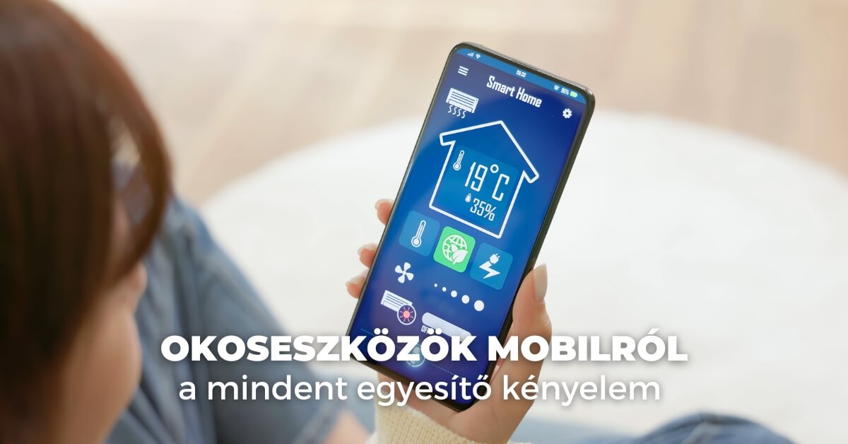 Okoseszközök mobilról: a mindent egyesítő kényelem 